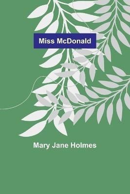 Miss McDonald - Mary Jane Holmes - cover
