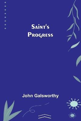 Saint's Progress - John Galsworthy - cover