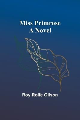 Miss Primrose - Roy Rolfe Gilson - cover