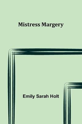 Mistress Margery - Emily Sarah Holt - cover
