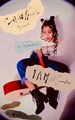 Glass Hearts Break - Experience I a M Mambi - cover
