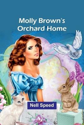 Molly Brown's Orchard Home - Nell Speed - cover