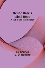 Reube Dare's Shad Boat: A Tale of the Tide Country