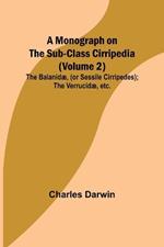 A Monograph on the Sub-class Cirripedia (Volume 2); The Balanidæ, (or Sessile Cirripedes); the Verrucidæ, etc.