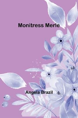 Monitress Merle - Angela Brazil - cover
