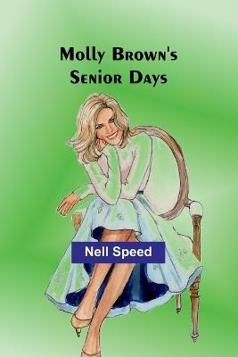Molly Brown's Senior Days - Nell Speed - cover