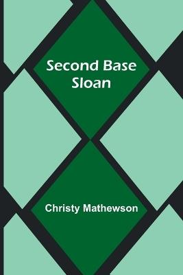 Second Base Sloan - Christy Mathewson - cover