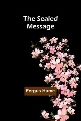 The Sealed Message - Fergus Hume - cover