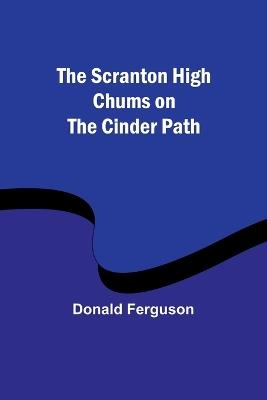 The Scranton High Chums on the Cinder Path - Donald Ferguson - cover
