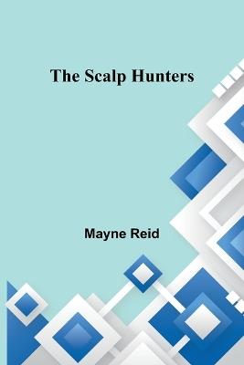 The Scalp Hunters - Mayne Reid - cover