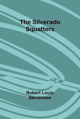 The Silverado Squatters - Robert Louis Stevenson - cover