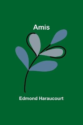 Amis - Edmond Haraucourt - cover
