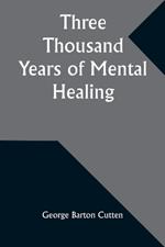 Three Thousand Years of Mental Healing