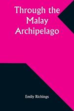 Through the Malay Archipelago