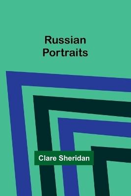 Russian Portraits - Clare Sheridan - cover