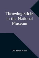 Throwing-sticks in the National Museum