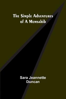 The Simple Adventures of a Memsahib - Sara Jeannette Duncan - cover
