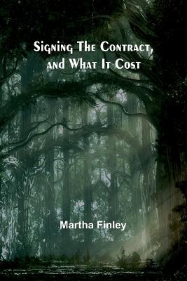 Signing the Contract, and What It Cost - Martha Finley - cover