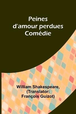 Peines d'amour perdues; Com?die - William Shakespeare - cover