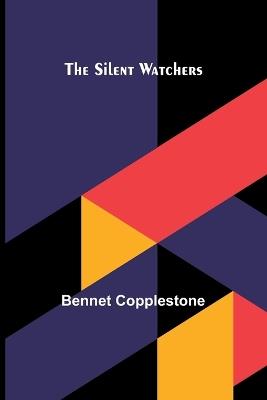 The Silent Watchers - Bennet Copplestone - cover