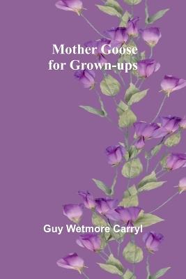 Mother Goose for Grown-ups - Guy Wetmore Carryl - cover