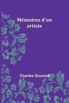 M?moires d'un artiste - Charles Gounod - cover