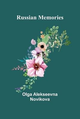 Russian Memories - Olga Aleksyeevna Novikova - cover