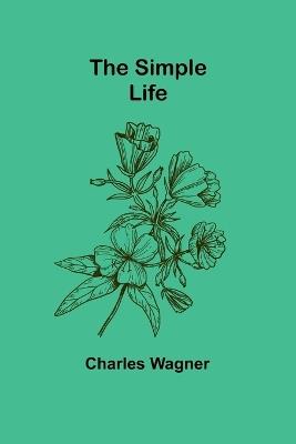 The Simple Life - Charles Wagner - cover