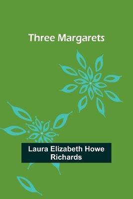 Three Margarets - Laura Elizabeth Richards - cover