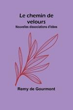 Le chemin de velours; Nouvelles dissociations d'id?es