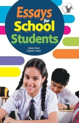 Essays for School Student - Nikita Wadi,Gayatri Chetal - cover