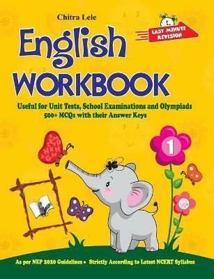English Workbook Class 1: Useful for Unit Tests, School Examinations & Olympiads - Chitra Lele - cover