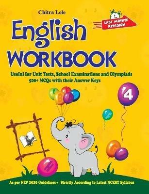 English Workbook Class 4: Useful for Unit Tests, School Examinations & Olympiads - Chitra Lele - cover