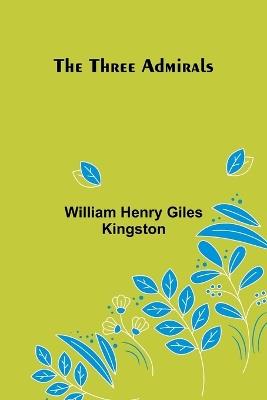 The Three Admirals - William Henry Kingston - cover