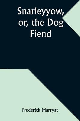 Snarleyyow, or, the Dog Fiend - Frederick Marryat - cover
