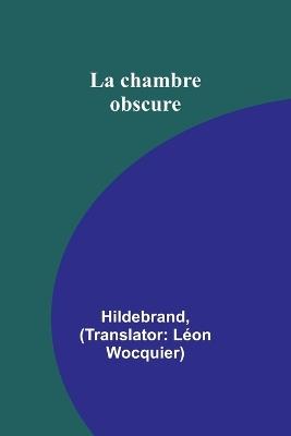 La chambre obscure - Hildebrand - cover