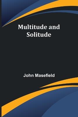 Multitude and Solitude - John Masefield - cover