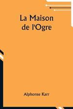 La Maison de l'Ogre