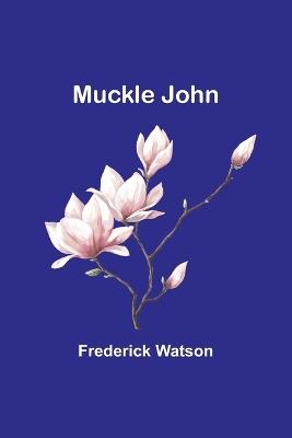 Muckle John - Frederick Watson - cover