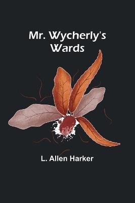 Mr. Wycherly's Wards - L Allen Harker - cover