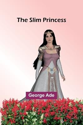 The Slim Princess - George Ade - cover