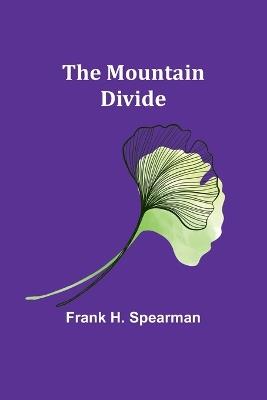 The Mountain Divide - Frank H Spearman - cover