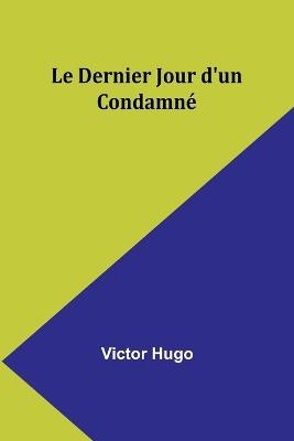 Le Dernier Jour d'un Condamn? - Victor Hugo - cover