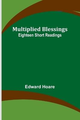 Multiplied Blessings: Eighteen Short Readings - Edward Hoare - cover