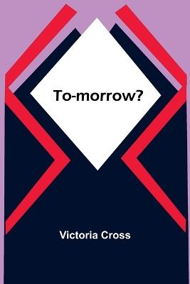 To-morrow? - Victoria Cross - cover