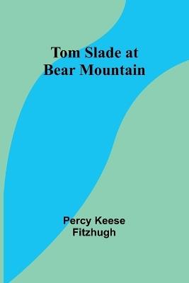 Tom Slade at Bear Mountain - Percy Keese Fitzhugh - cover