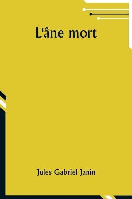 L'?ne mort - Jules Gabriel Janin - cover