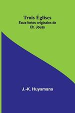 Trois ?glises; Eaux-fortes originales de Ch. Jouas