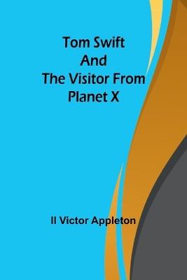 Tom Swift and The Visitor from Planet X - Victor Appleton - cover