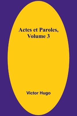 Actes et Paroles, Volume 3 - Victor Hugo - cover